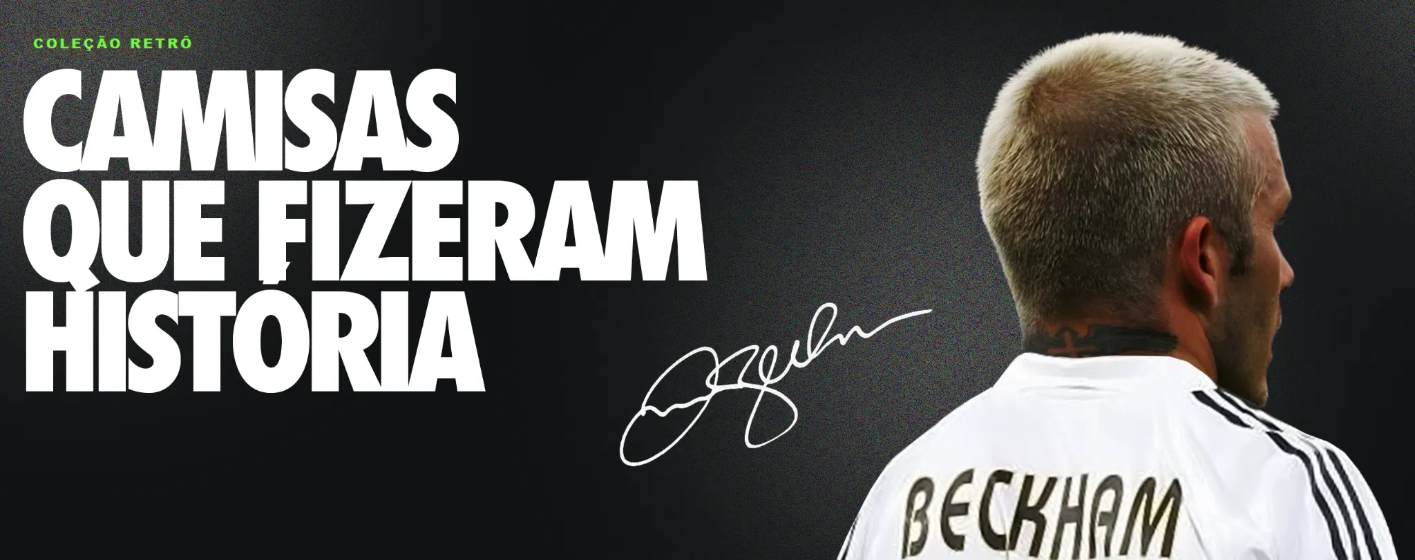 Camisa retrô branca do Beckham na seção Camisas que fizeram história